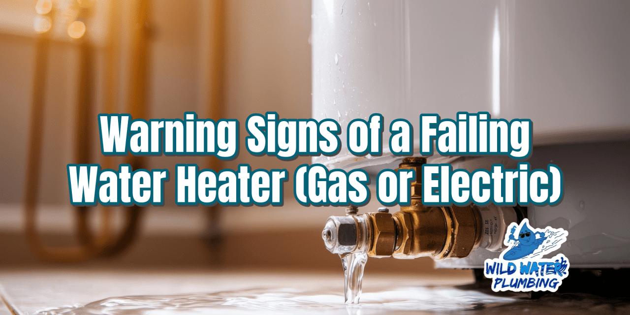 Warning Signs of a Failing Water Heater (Gas or Electric)