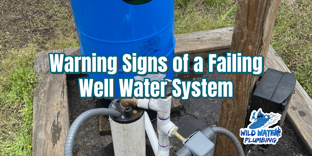 Warning Signs of a Failing Well Water System