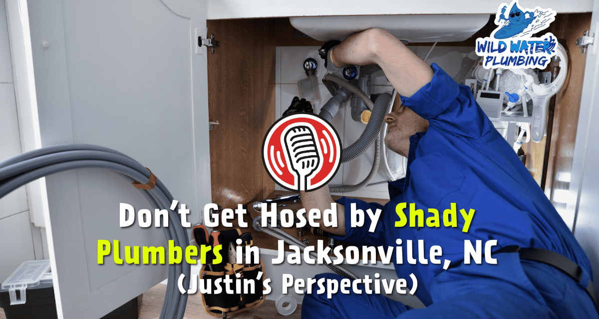 Don’t Get Hosed by Shady Plumbers in Jacksonville, NC